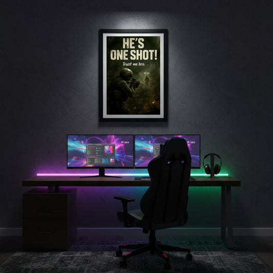 Poster with a soldier in a dark setting and text 'He's one shot! Trust me bro.' Call of duty inspired poster.