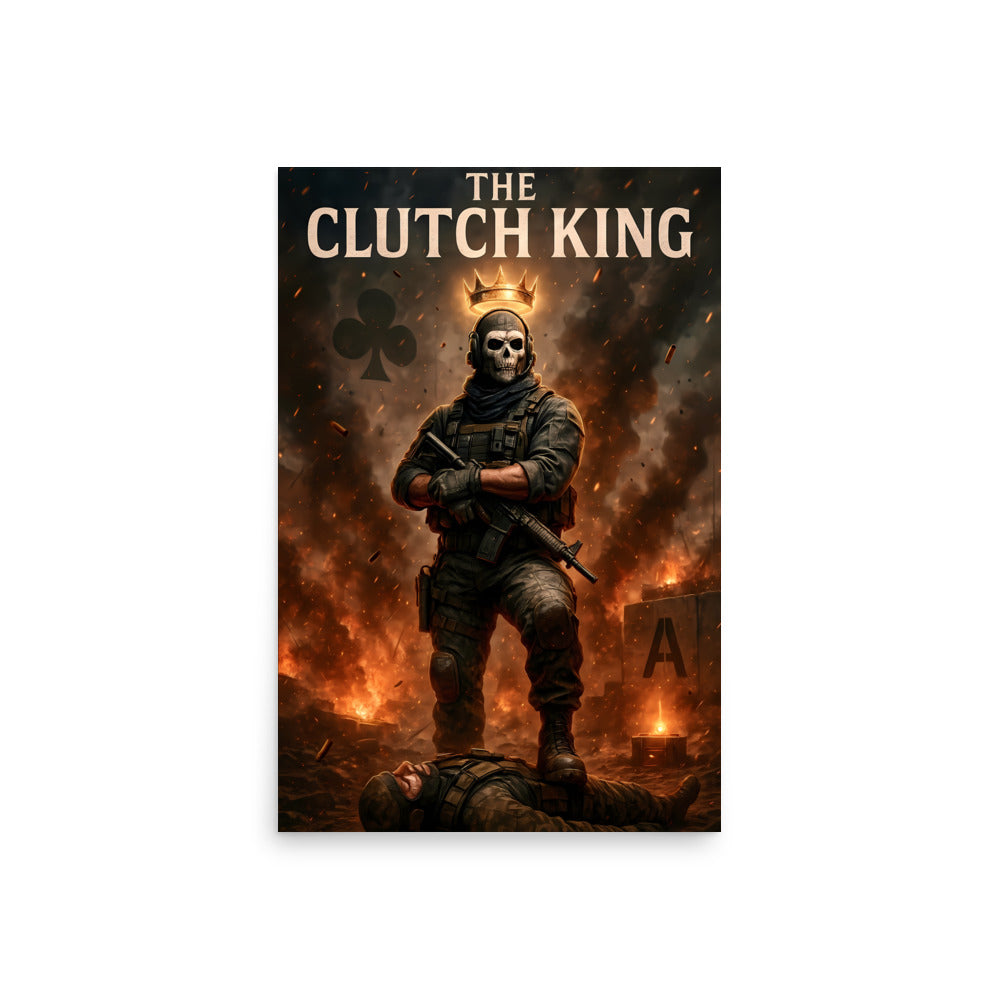 Poster of a character with a skull helmet and weapon, titled 'The Clutch King', on a dark background. Call of duty and FPS inspired poster.