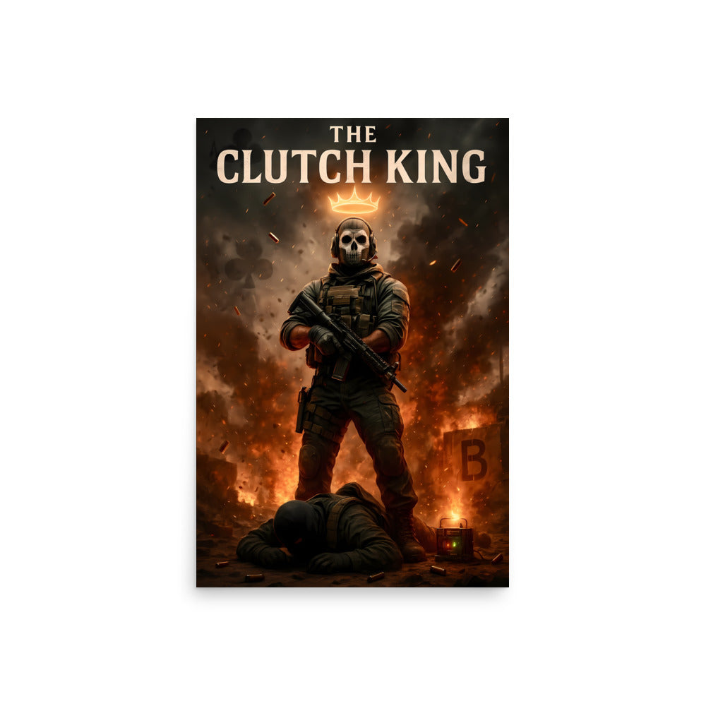 Poster of a character holding a weapon with 'The Clutch King' text on a dark background. Call of duty and FPS inspired poster.