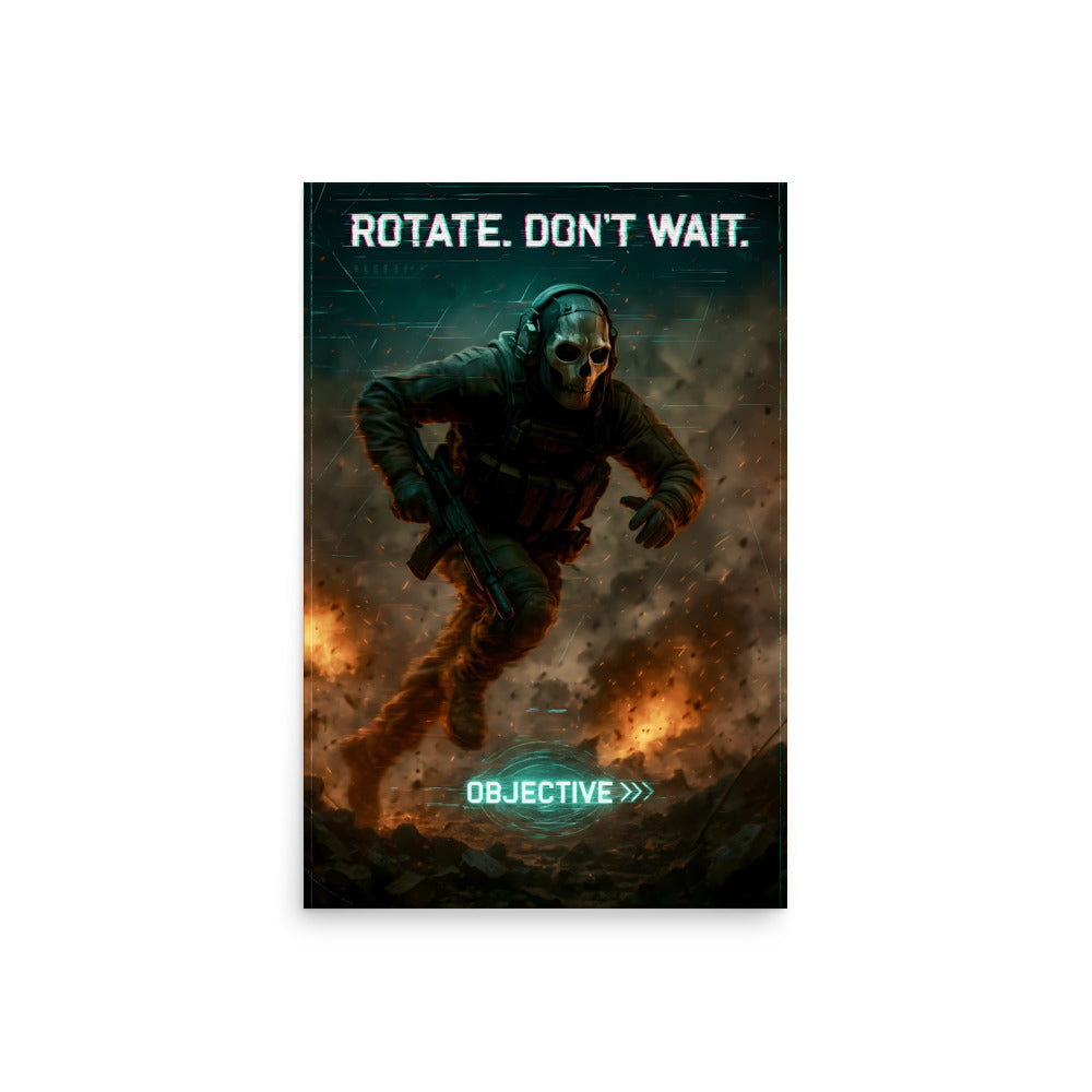 Poster with a character in a dark setting with text 'Rotate. Don't Wait.' and 'Objective' on a white background. Call of duty and FPS inspired poster.