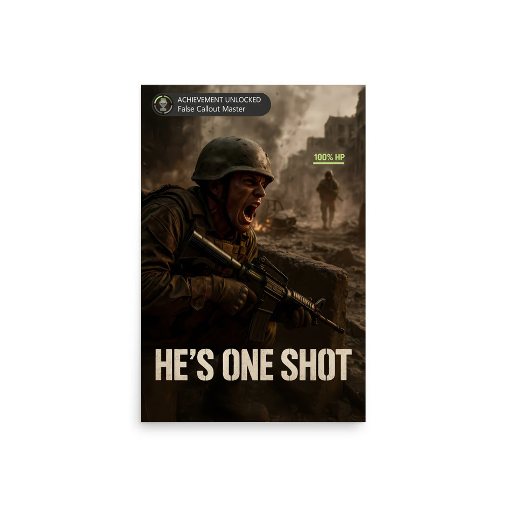 Poster of a soldier with text 'He's One Shot' on a white background. Call of duty inspired poster.