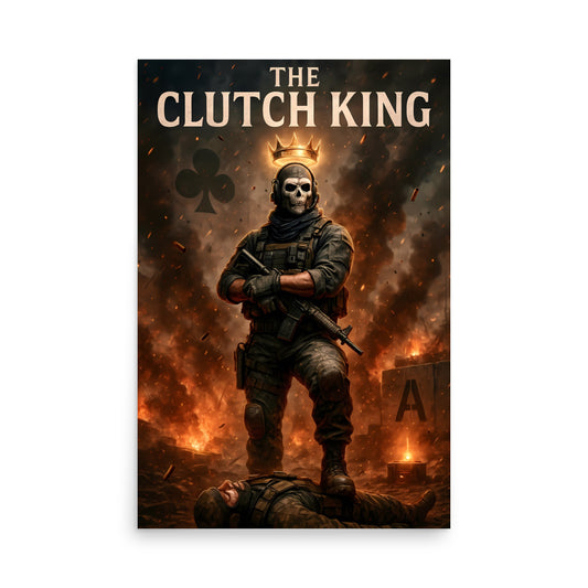 Poster of a character titled 'The Clutch King' with a skull wearing a crown and holding a gun. Call of duty and FPS inspired poster.