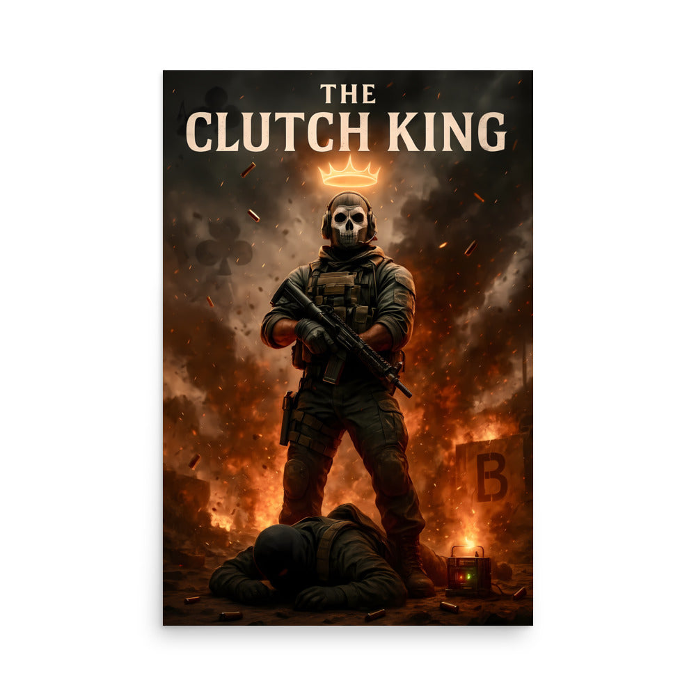 Poster of a character holding a gun with 'The Clutch King' text and crown graphic on a dark background. Call of duty and FPS inspired poster.